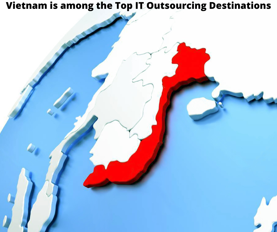 Vietnam is among the top IT outsourcing destinations in the world.